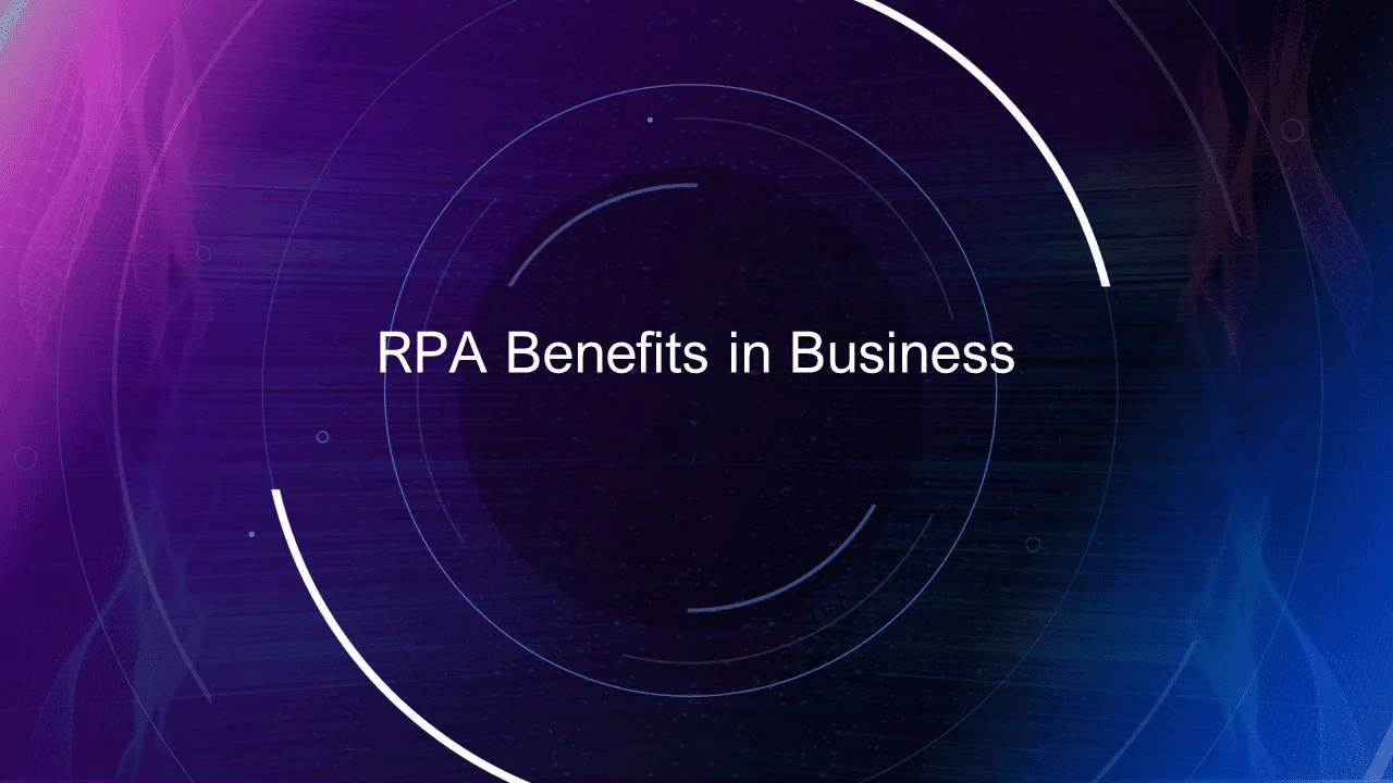 Benefits of RPA in Business